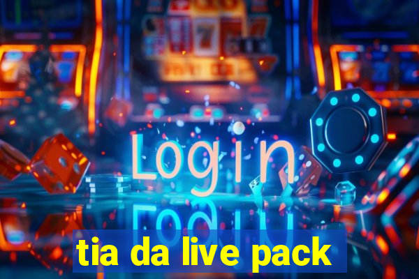 tia da live pack